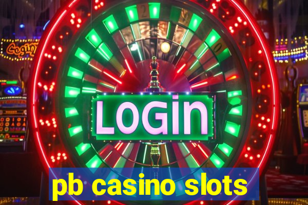 pb casino slots